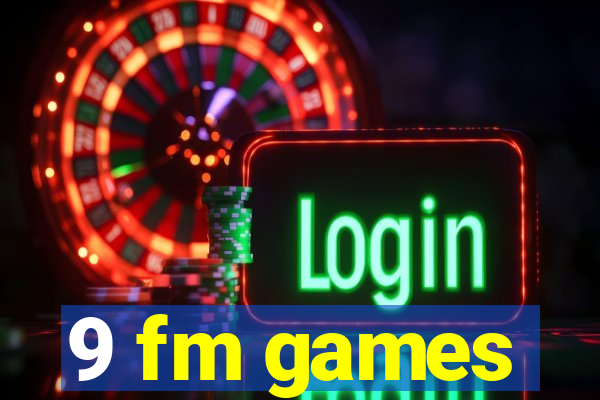 9 fm games